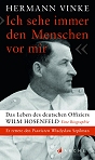 Hermann Vinke: Ich sehe immer den Menschen vor mir - Das Leben des deutschen Offiziers Wilm Hosenfeld.